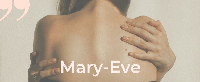 Mary-Eve, l’endométriose : une atteinte à la féminité